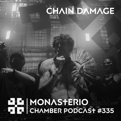 Monasterio Chamber Podcast #335 CHAIN DAMAGE