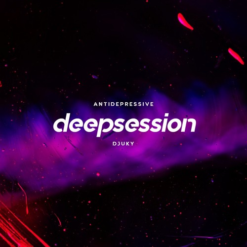 Antidepressive Deep Session with Djuky