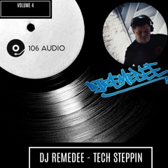 DJ REMEDEE TECH STEPPIN - 106 AUDIO GUEST MIX
