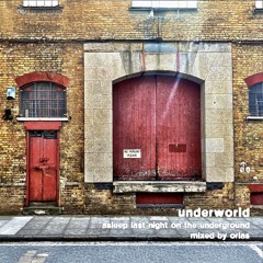Underworld - Asleep Last Night On The Underground (Mixed by Orias)