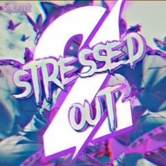 STRESSED OUT 2