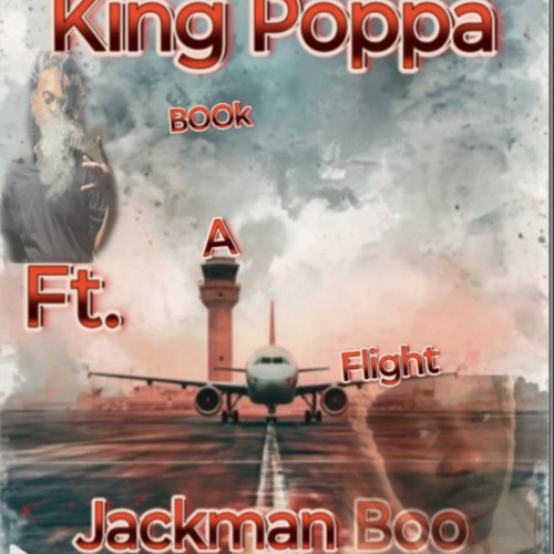 King Poppa - Book A Flight Ft JackMan Boo