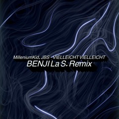 MilleniumKid, JBS - VIELLEICHT VIELLEICHT (BENJI La S. Remix) [Extended]
