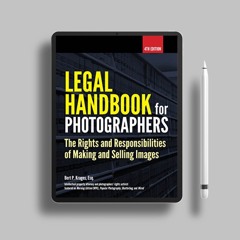 Legal Handbook for Photographers: The Rights and Liabilities of Making and Selling Images. With