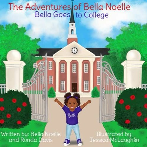 ❤️ Download Bella Goes To College (The Adventures of Bella Noelle) by  Bella N Jordan,Ronda Davi