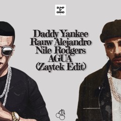 Daddy Yankee, Rauw Alejandro, & Nile Rodgers - AGUA (Zaytek Edit)
