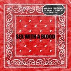 SEX WITH A BLOOD- 1/28/22, 5.16 AM