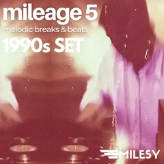Mileage 5 - Mixtape - 90s Set