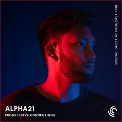 ALPHA21 | Progressive Connections #138