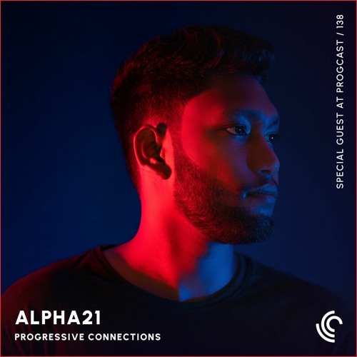 ALPHA21 | Progressive Connections #138
