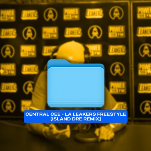 Central See - LA Leakers Freestyle [ISLAND DRE REMIX]