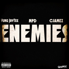 Enemies (feat. MPD & Cjamez) (prod. duckyMTB)