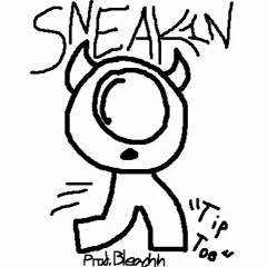 Sneak In (prod. Bleachh)