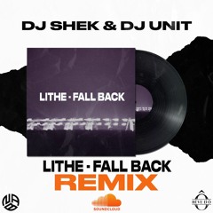 Lithe - Fall Back ( DJSHEK & DJUNIT )