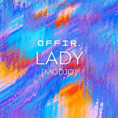 OFFIR. - Lady [Modjo]