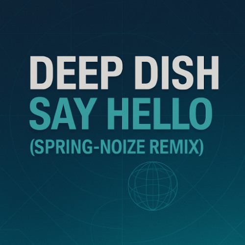 Deep Dish - Says Hello  (Spring-Noize REMIX)