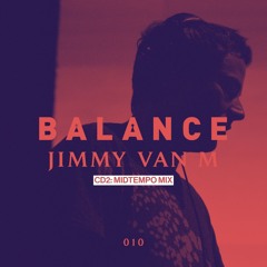 Balance 010: Jimmy van M (Disc 2)