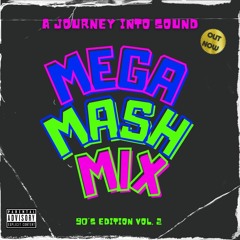 A Journey Into Sound - Mega Mash Mix 90´s Edition Vol. 2