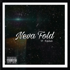 "Neva Fold" Ft . K$plash (prod. Hokatiwi )