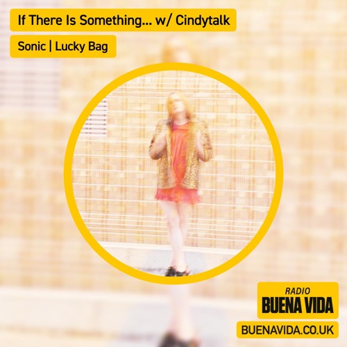 If There Is Something… w/ Cindytalk - Radio Buena Vida 25.08.24