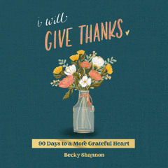 I WILL GIVE THANKS by Becky Shannon | Chapter One
