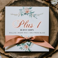 Plus 1 - Feat. Deltron Blac X Mami Mia X Willis (clean)