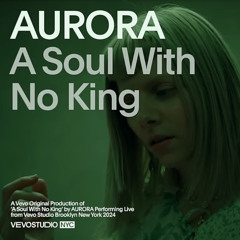 AURORA - A Soul With No King (Live Performance) - Vevo