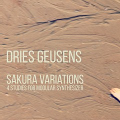 Dries Geusens - Sakura Variations - 4 Studies For Modular Synthesizer