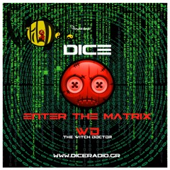 Dice Radio Exclusive - Enter The Matrix