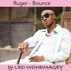 Ruger - Bounce (Dancehall Remix) By DJ Leo Wondmagey