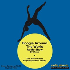 Radio Ubuntu - Boogie Around The World Ep.11 w/ Esquivel (Mumbo Jumbo)