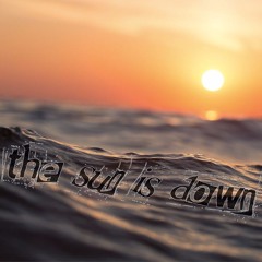 the sun is down