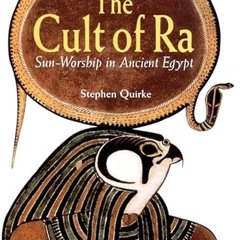 read✔ The Cult of Ra: Sun-Worship in Ancient Egypt