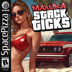 Maxuka - Stack Ticks [Out Now]