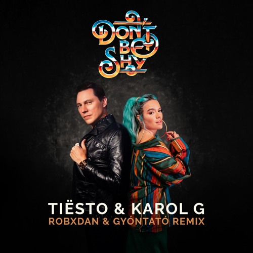 Tiësto & Karol G - Don't Be Shy (RobxDan & Gyóntató Remix)