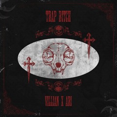 Trap Bitch(Villain x Mta X 3phr beatz)