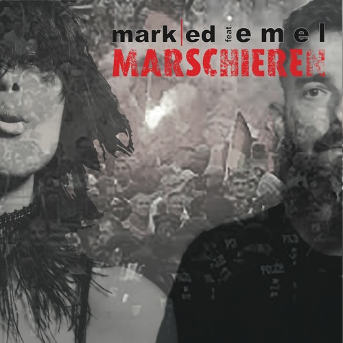 Mark Ed feat. Emel marschieren