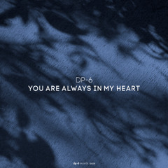 DP-6 - You Are Always In My Heart