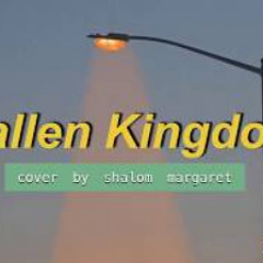 Fallen Kingdom - shalom margaret | lyrics