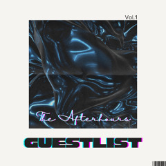 THE AFTERHOURS GUESTLIST (HOUSE)