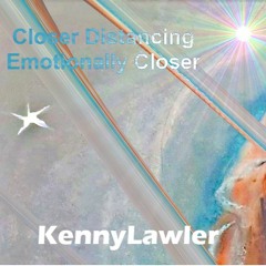 Closer Distancing - Emotionally Closer
