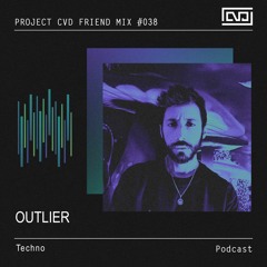CVD Friend Mix #038: OUTLIER