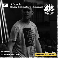 H Grade - Elata Collective Special - 18.06.24 - Voices Radio