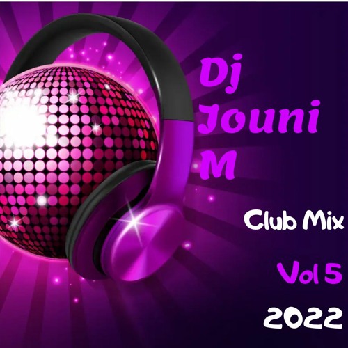 Stream Dj Jouni M Club Mix Vol 5 (May 2022) by Dj Jouni M Listen