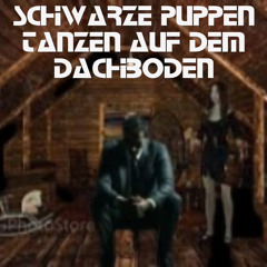 SCHWARZE PUPPEN TANZEN AUF DEM DACHBODEN