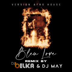 Blue Love (Afro House) -  DJ BELKA & DJ MAY Remix