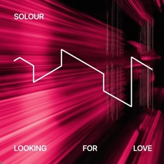 SOLOUR - Looking for Love (Extended Mix)