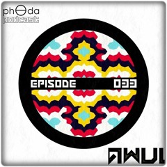 phOda PODCAST (033) - by AWUL [Miami-USA]