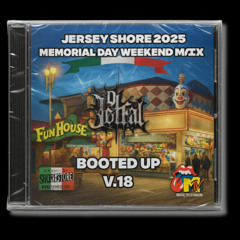 Booted Up: V.18 Jersey Shore Memorial Day Weekend Mix | EDM Club Mix | Best Mashups