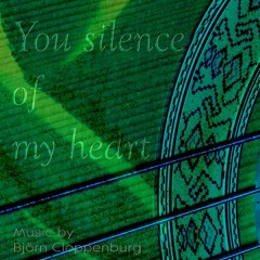 You silence of my heart